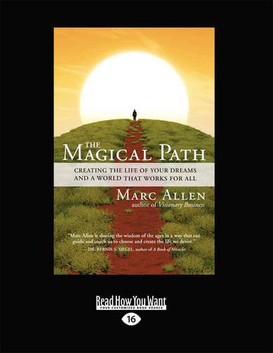 9781459650022: The Magical Path: Creating the Life of Your Dreams and a World That Works for All