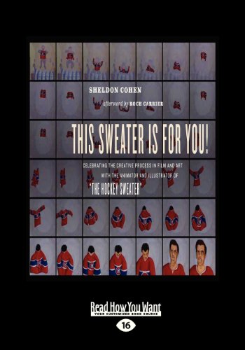 This Sweater Is for You!: Celebrating the Creative Process in Film and Art with the Animator and Illustrator of the Hockey Sweater (Large Prin (9781459651371) by Cohen, Sheldon; Carrier, Roch