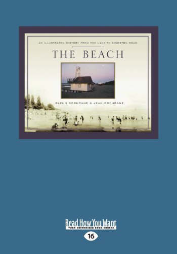 Stock image for The Beach: An Illustrated History from the Lake to Kingston Road for sale by GF Books, Inc.