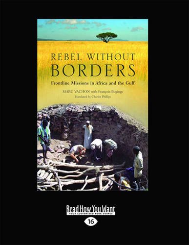 9781459652828: Rebel Without Borders: Frontline Missions in Africa and the Gulf