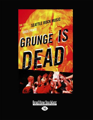9781459653139: Grunge is Dead: The Oral History of Seattle Rock Music