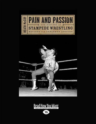 9781459653559: Pain and Passion: The History of Stampede Wrestling