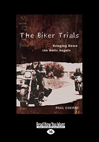 9781459654693: The Biker Trials: Bringing Down the Hells Angels