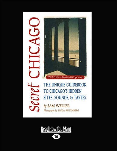 9781459654846: Secret Chicago: The Unique Guidebook to Chicago's Hidden Sites, Sounds, and Tastes