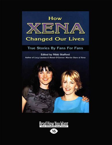 9781459654921: How Xena Changed Our Life: True Stories by Fans for Fans