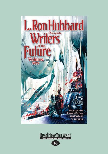 Writers of the Future Volume XXV: The Best New Science Fiction and Fantasy of the Year (9781459655874) by Hubbard, L. Ron