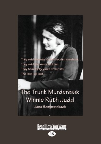 Stock image for The Trunk Murderess: Winnie Ruth Judd: The Truth about an American Crime Legend Revealed at Last for sale by Revaluation Books