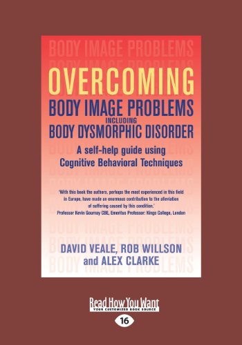 Imagen de archivo de Overcoming Body Image Problems Including Body Dysmorphic Disorder: A Self-help Guide Using Cognitive Behavioral Techniques a la venta por Revaluation Books