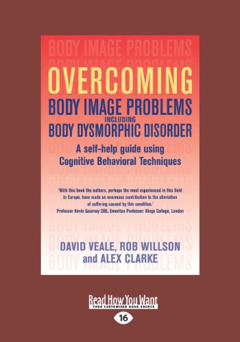 Stock image for Overcoming Body Image Problems Including Body Dysmorphic Disorder: A Self-Help Guide Using Cognitive Behavioral Techniques (Large Print 16pt) for sale by GF Books, Inc.