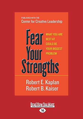 9781459660946: Fear Your Strengths: What You are Best at Could be Your Biggest Problem: What You Are Best at Could Be Your Biggest Problem (Large Print 16pt)