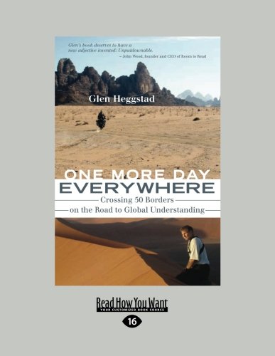 9781459661530: One More Day Everywhere: Crossing 50 Borders on the Road to Global Understanding: Crossing Fifty Borders on the Road to Global Understanding
