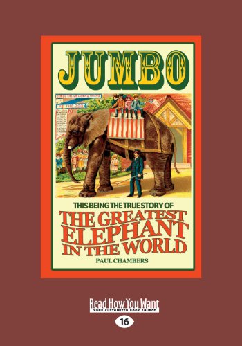 9781459662148: Jumbo: The Greatest Elephant in the World: This Being the True Story of the Greatest Elephant in the World