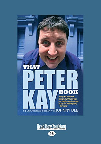 Beispielbild fr That Peter Kay Book: The Story of How Peter Kay Became Boltons Biggest Export: Unauthorized Bio zum Verkauf von WorldofBooks