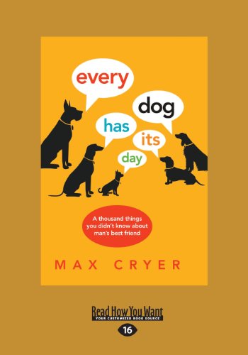 Beispielbild fr Every Dog Has Its Day: A Thousand Things You Didn't Know about Man's Best Friend (Large Print 16pt) zum Verkauf von Buchpark