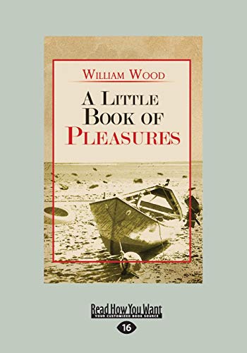 A Little Book of Pleasures (9781459662810) by Wood, William