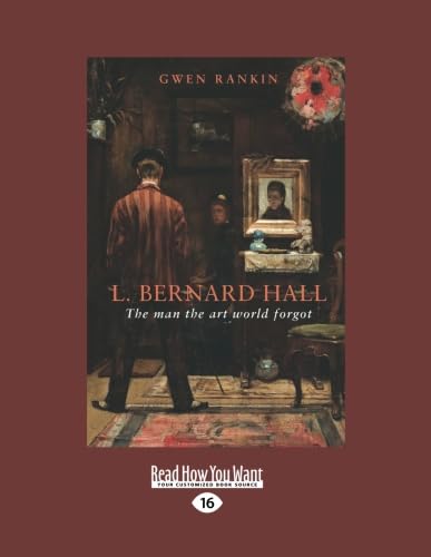 9781459662957: L. Bernard Hall: The Man The Art World Forgot