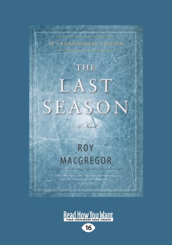 The Last Season: A Novel (9781459663992) by MacGregor, Roy