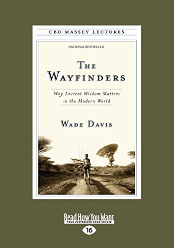 9781459664821: The Wayfinders: Why Ancient Wisdom Matters in the Modern World (Large Print 16pt)