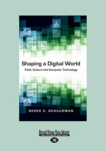 9781459665804: Shaping a Digital World: Faith, Culture and Computer Technology