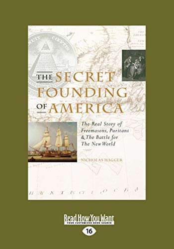 The Secret Founding of America: The Real Story of Freemasons, Puritans ...