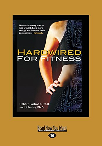Beispielbild fr Hardwired for Fitness: The Evolutionary Way to Lose Weight, have More Energy, and Improve Body Composition - Naturally. zum Verkauf von Revaluation Books
