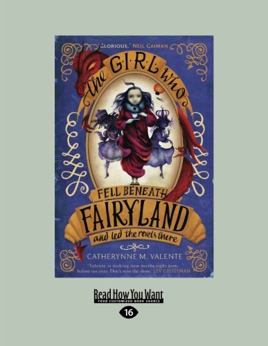 Stock image for The Girl Who Fell Beneath Fairyland and led the Revels There (Large Print 16pt) for sale by Revaluation Books