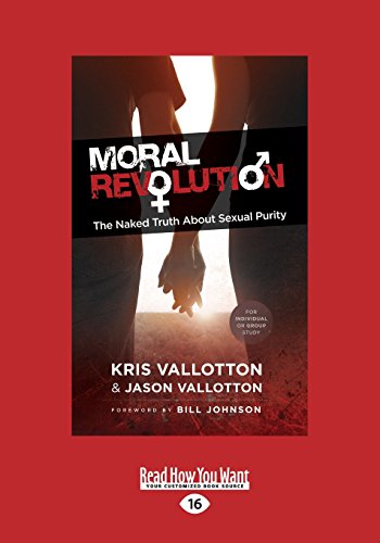 Beispielbild fr Moral Revolution: The Naked Truth About Sexual Purity zum Verkauf von SecondSale