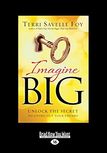 Stock image for Imagine Big: Unlock The Secret To living Out Your Dreams for sale by Lucky's Textbooks