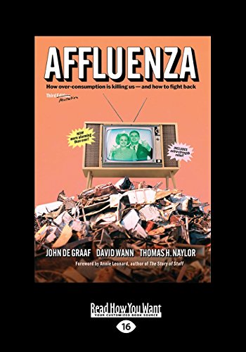Stock image for Affluenza: How Overconsumption Is Killing Us-And How We Can Fight Back for sale by GF Books, Inc.