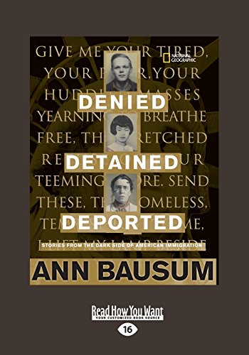 Stock image for Denied, Detained, Deported: Stories From The Dark Side Of American Immigration for sale by Save With Sam