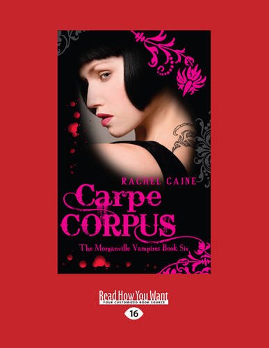 9781459678569: Carpe Corpus: The Morgnaville Vampires Book 6 (Large Print 16pt)