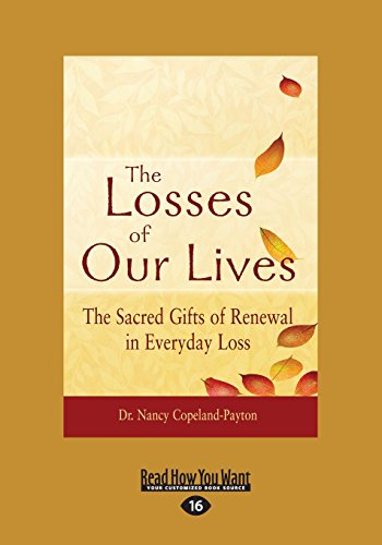 9781459679566: The Losses of Our Lives: The Sacred Gifts of Renewal in Everyday Loss