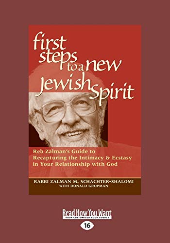 Stock image for First Steps to a New Jewish Spirit: Reb Zalman`s Guide to Recapturing the Intimacy& Ecstasy in Your Relationship with God for sale by Buchpark