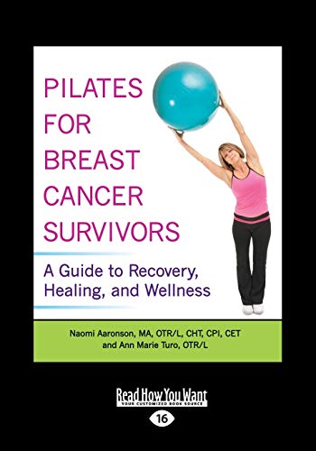 Stock image for Pilates For Breast Cancer Survivors: A Guide To Recovery, Healing, And Wellness for sale by Book Deals
