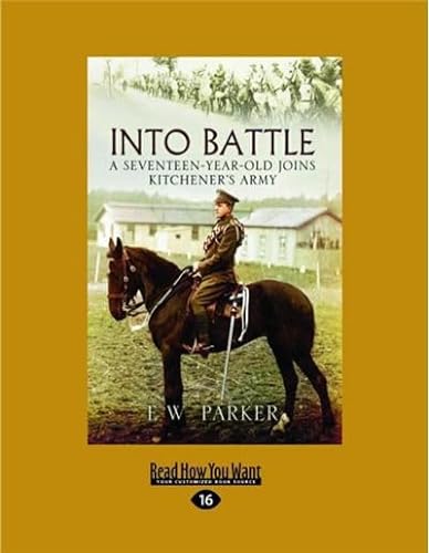 9781459688063: Into Battle: 1914-1918: A Seventeen-Year-Old Joins Kitchener's Army