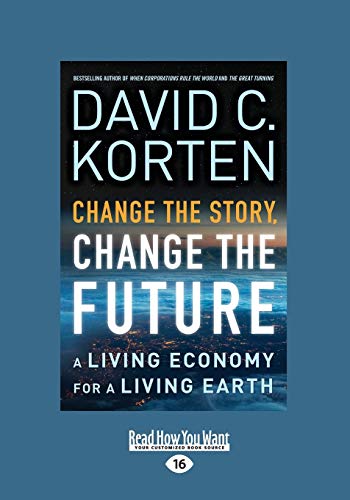 9781459691018: Change the Story, Change the Future: A Living Economy for a Living Earth