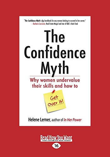 Imagen de archivo de The Confidence Myth: Why Women Undervalue Their Skills and How to Get Over It a la venta por Book Deals