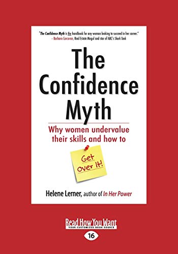Stock image for The Confidence Myth: Why Women Undervalue Their Skills and How to Get Over It for sale by Book Deals