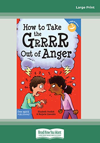 9781459694682: How to Take the Grrrr Out of Anger: Revised & Updated Edition: Revised & Updated Edition (Large Print 16pt)