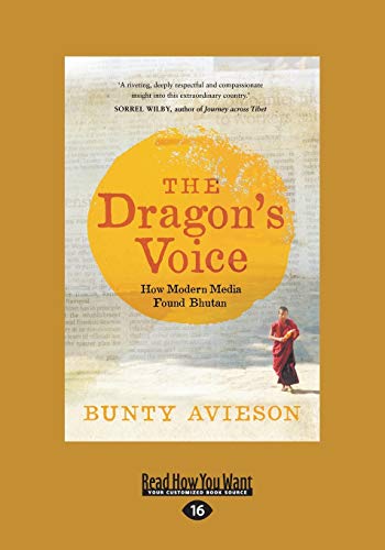 Stock image for The Dragon's Voice: How Modern Media Found Bhutan for sale by Revaluation Books