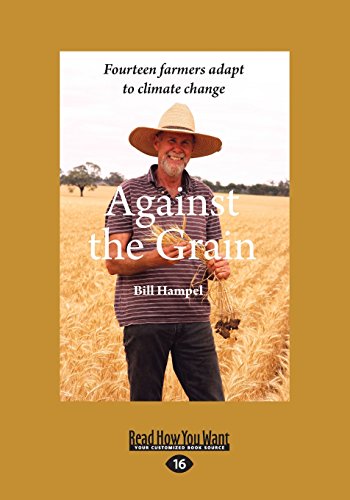 9781459698536: Against The Grain: Fourteen Farmers Adapt to Climate Change (Large Print 16pt)