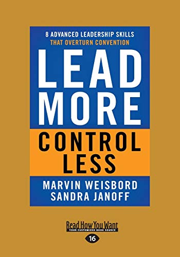 Stock image for Lead More, Control Less: 8 Advanced Leadership Skills That Overturn Convention for sale by GF Books, Inc.