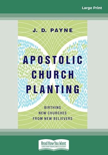 Beispielbild fr Apostolic Church Planting: Birthing New Churches from New Believers zum Verkauf von GF Books, Inc.