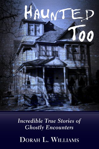 9781459706088: Haunted Too: Incredible True Stories of Ghostly Encounters