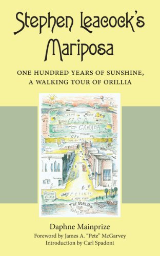 Imagen de archivo de Stephen Leacock's Mariposa: One Hundred Years of Sunshine, a Walking Tour of Orillia a la venta por GF Books, Inc.