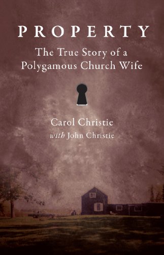 Beispielbild fr Property : The True Story of a Polygamous Church Wife zum Verkauf von Better World Books