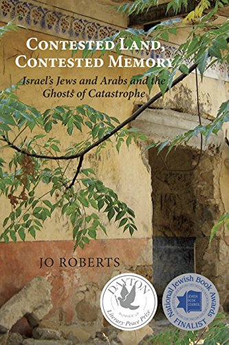 9781459710115: Contested Land, Contested Memory: Israel's Jews and Arabs and the Ghosts of Catastrophe