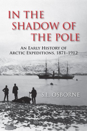 Beispielbild fr In the Shadow of the Pole : An Early History of Arctic Expeditions, 1871-1912 zum Verkauf von Better World Books