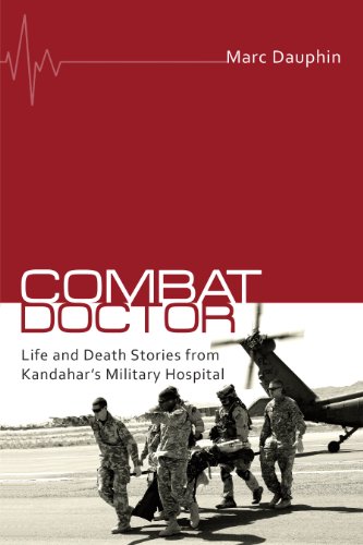 Stock image for Combat Doctor : Life and Death Stories from Kandahar's Military Hospital for sale by Better World Books