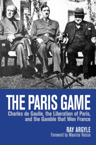 Beispielbild fr The Paris Game: Charles de Gaulle, the Liberation of Paris, and the Gamble that Won France zum Verkauf von BookScene